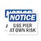 Signmission Use Pier At Own Risk, 10 in W x Rectangle, Plastic OS-2PACK-NS-P-710-L-18808 - alternate 1